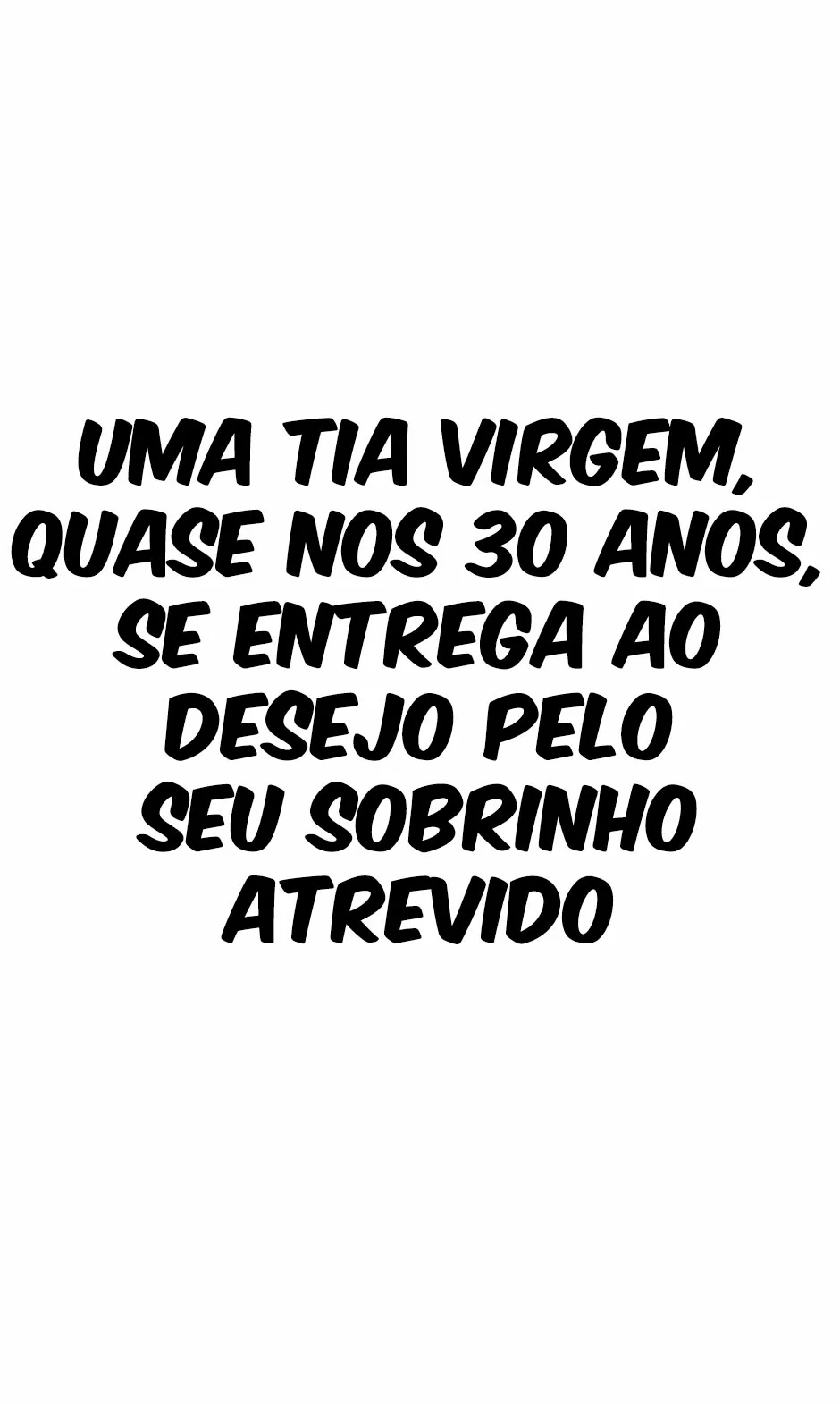 Uma Tia Virgem, Quase Nos 30 Anos, Se Entrega Ao Desejo Pelo Seu Sobrinho Atrevido by Polbockle